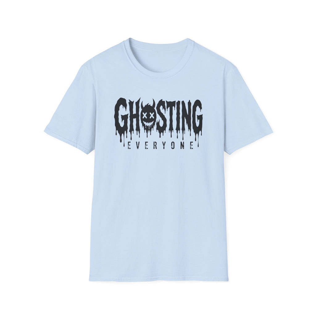 Ghosting Everyone T-Shirt
