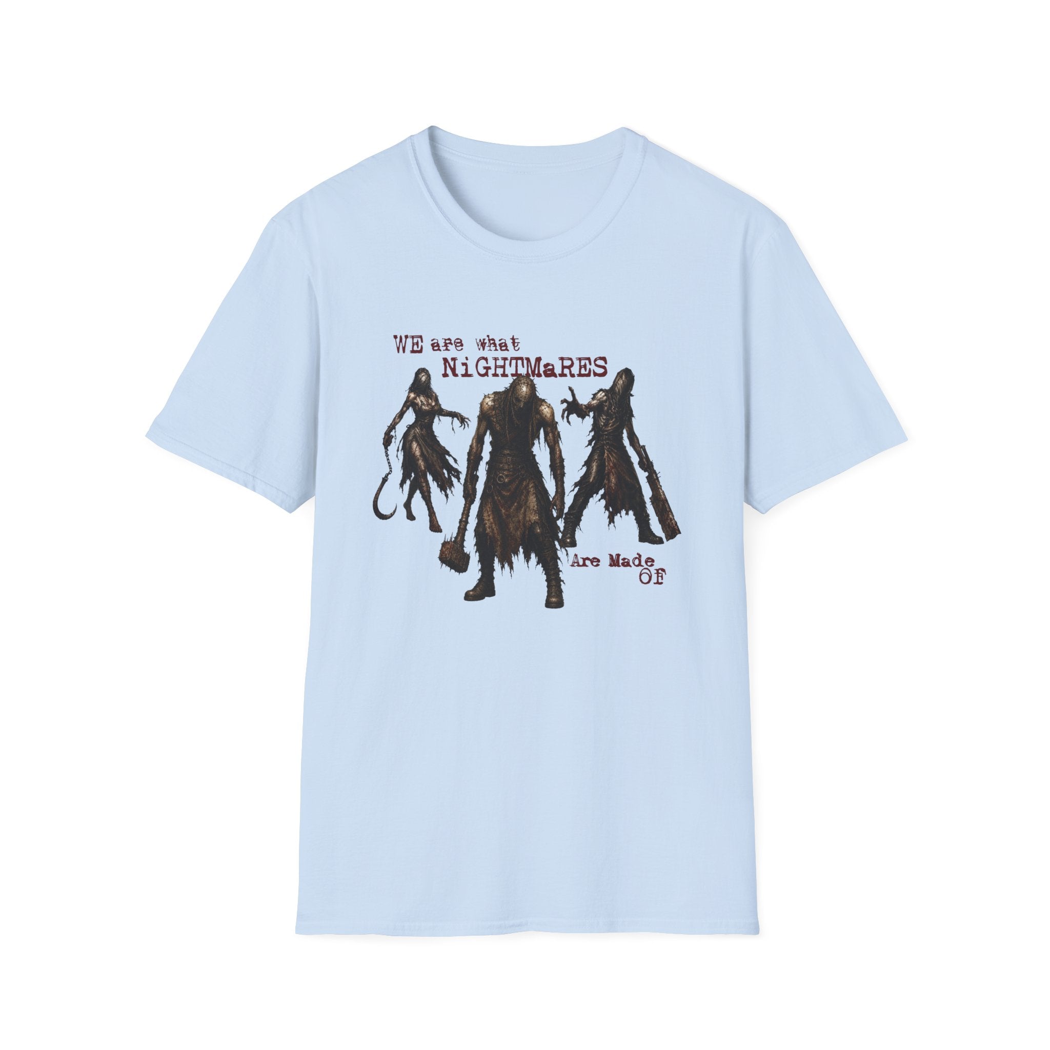 Nightmares Made Of T-Shirt