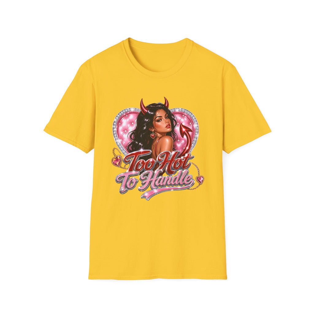 Too Hot To Handle T-Shirt
