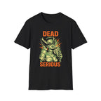 Dead Serious T-Shirt