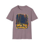 Who You Looking At T-Shirt
