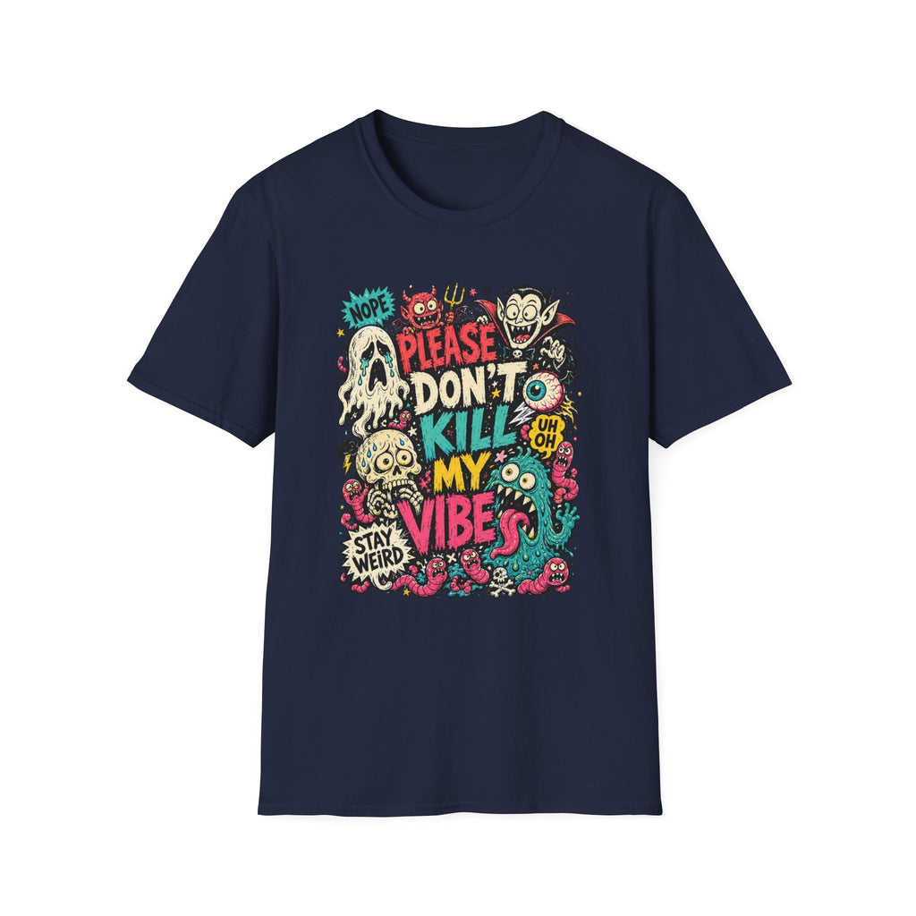 Don't Kill My Vibe T-Shirt