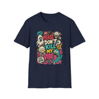 Don't Kill My Vibe T-Shirt