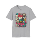 Don't Kill My Vibe T-Shirt