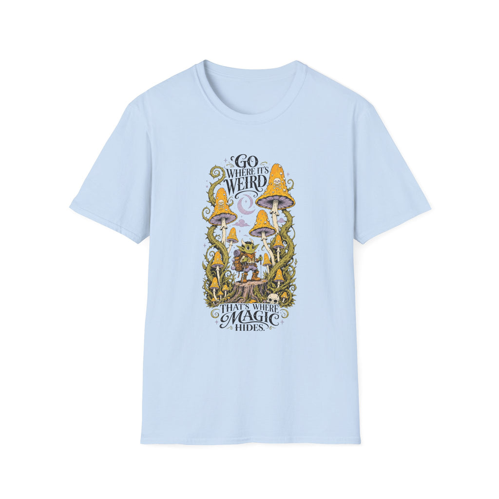 Go Where It's Weird T-Shirt