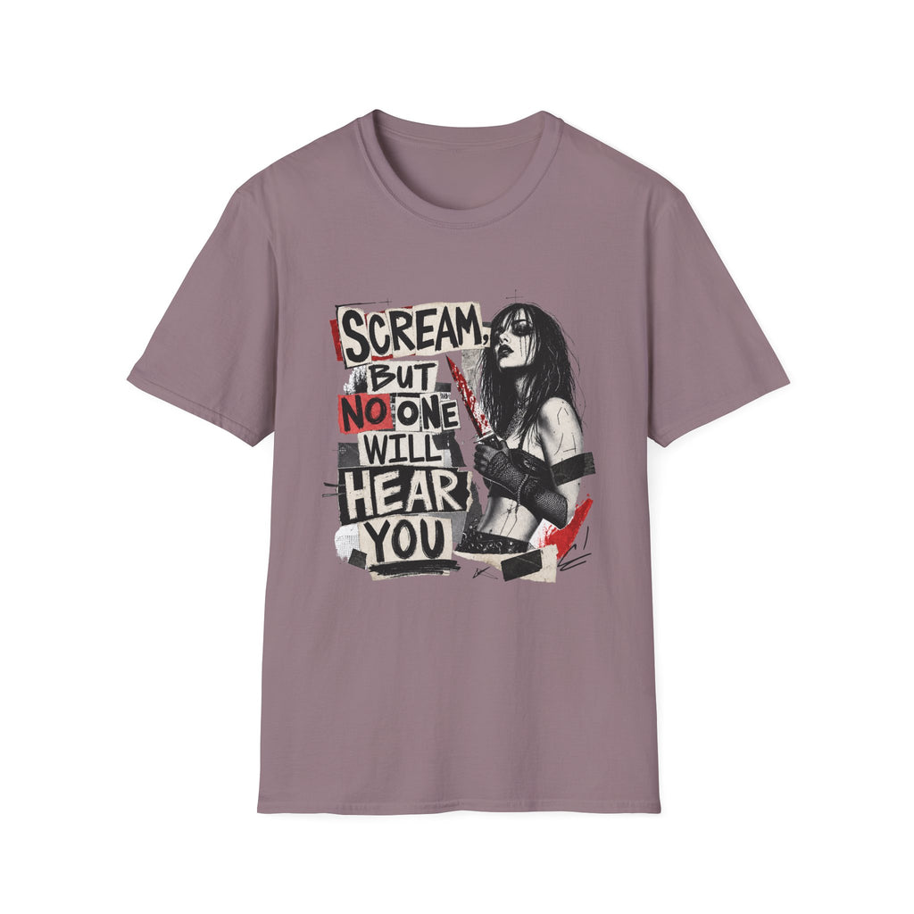 Scream But No One Will Hear You T-Shirt