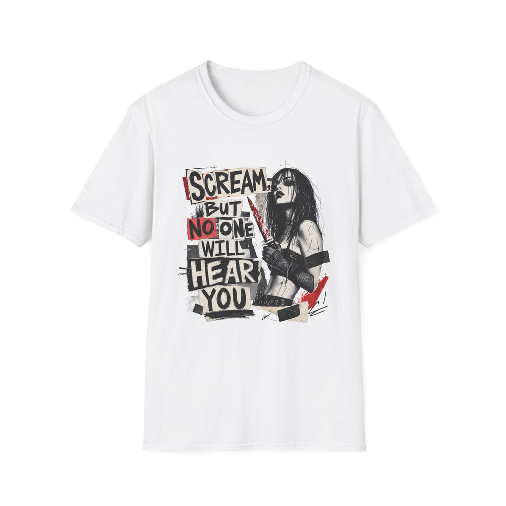 Scream But No One Will Hear You T-Shirt