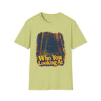 Who You Looking At T-Shirt