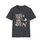 Scream But No One Will Hear You T-Shirt