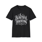 Beautiful Haunting T-Shirt