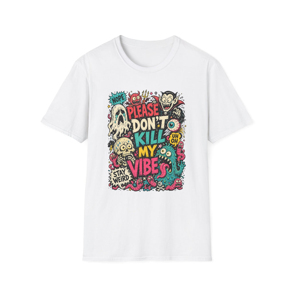 Don't Kill My Vibe T-Shirt