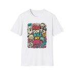 Don't Kill My Vibe T-Shirt