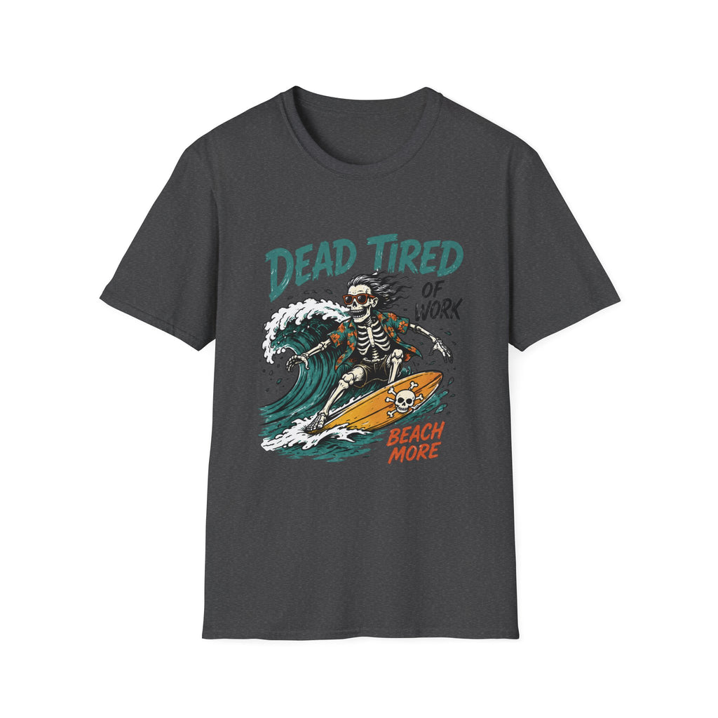 Dead Tired Of Work 2 T-Shirt