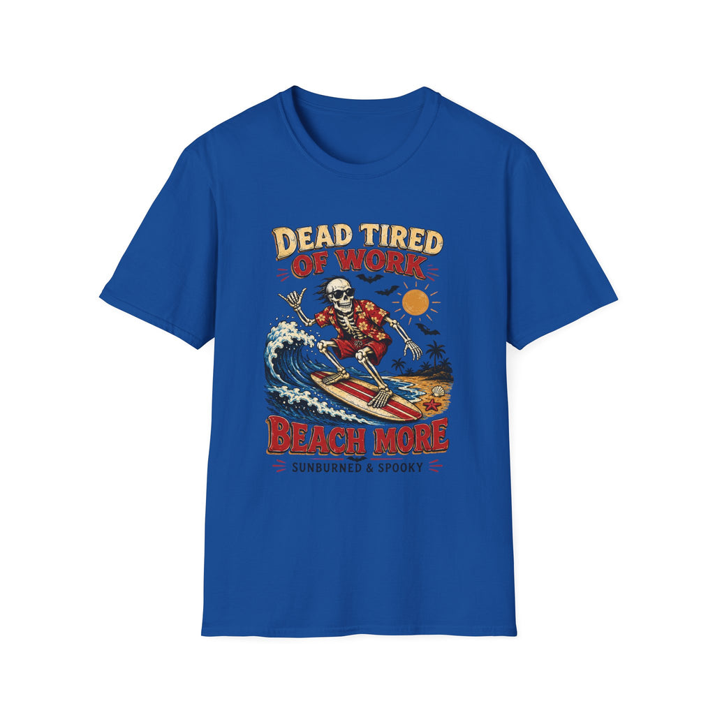 Dead Tired Of Work T-Shirt