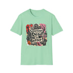 Sometimes Dead Is Better T-Shirt