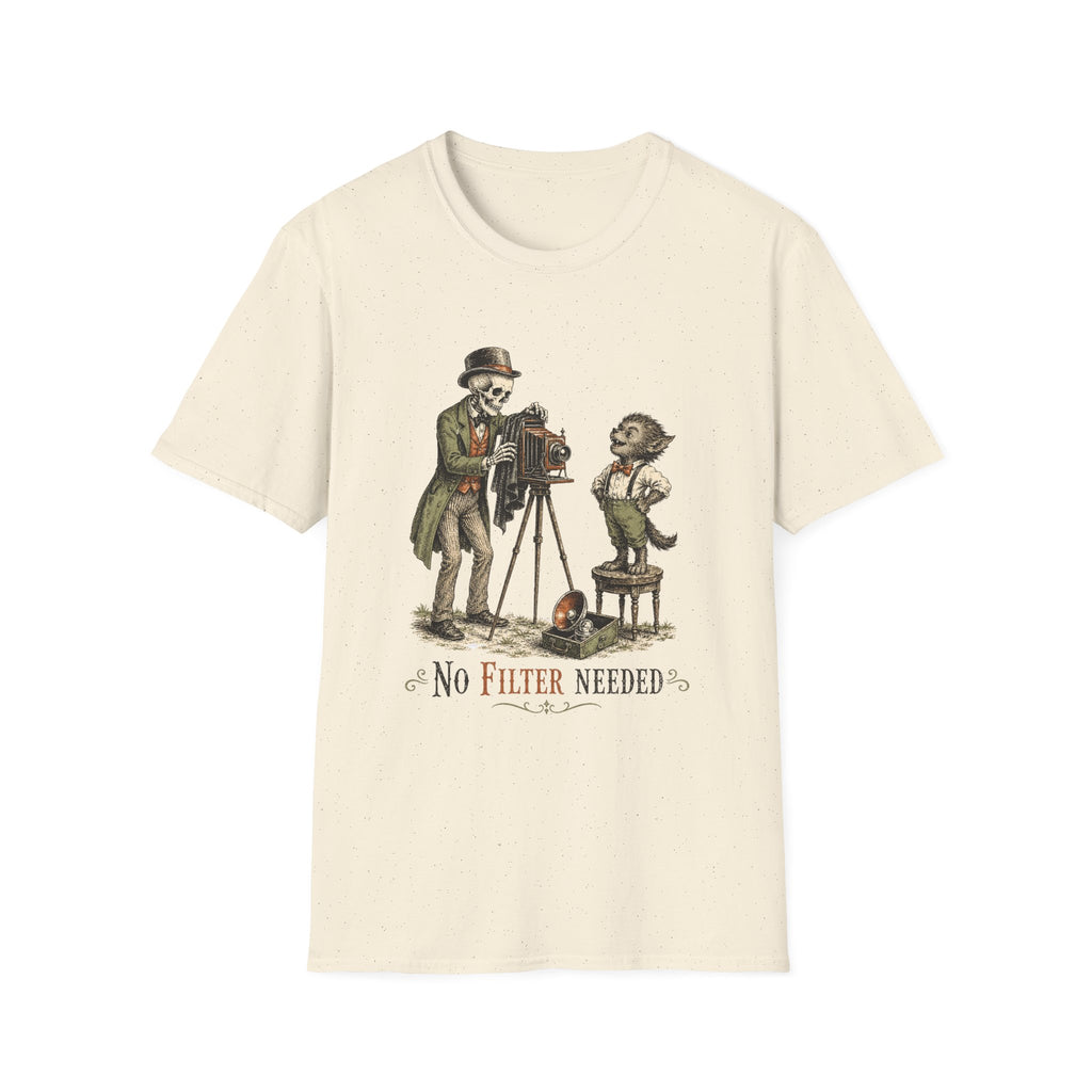 No Filter Needed T-Shirt