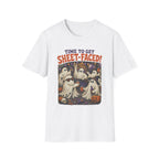 Time To Get Sheet-Faced T-Shirt