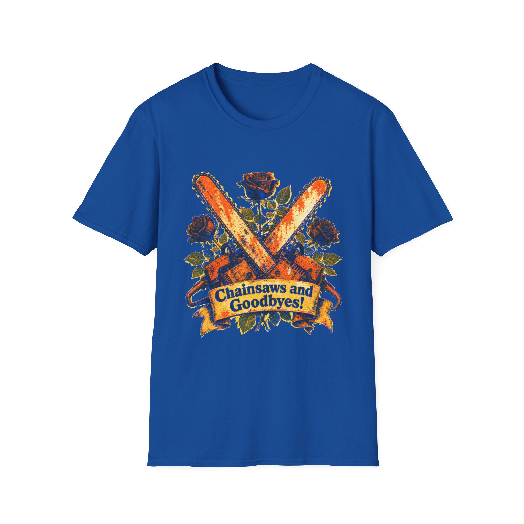 Chainsaws and Goodbyes T-Shirt