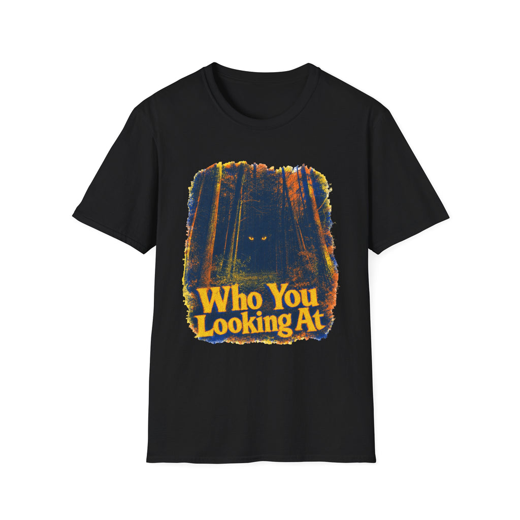 Who You Looking At T-Shirt