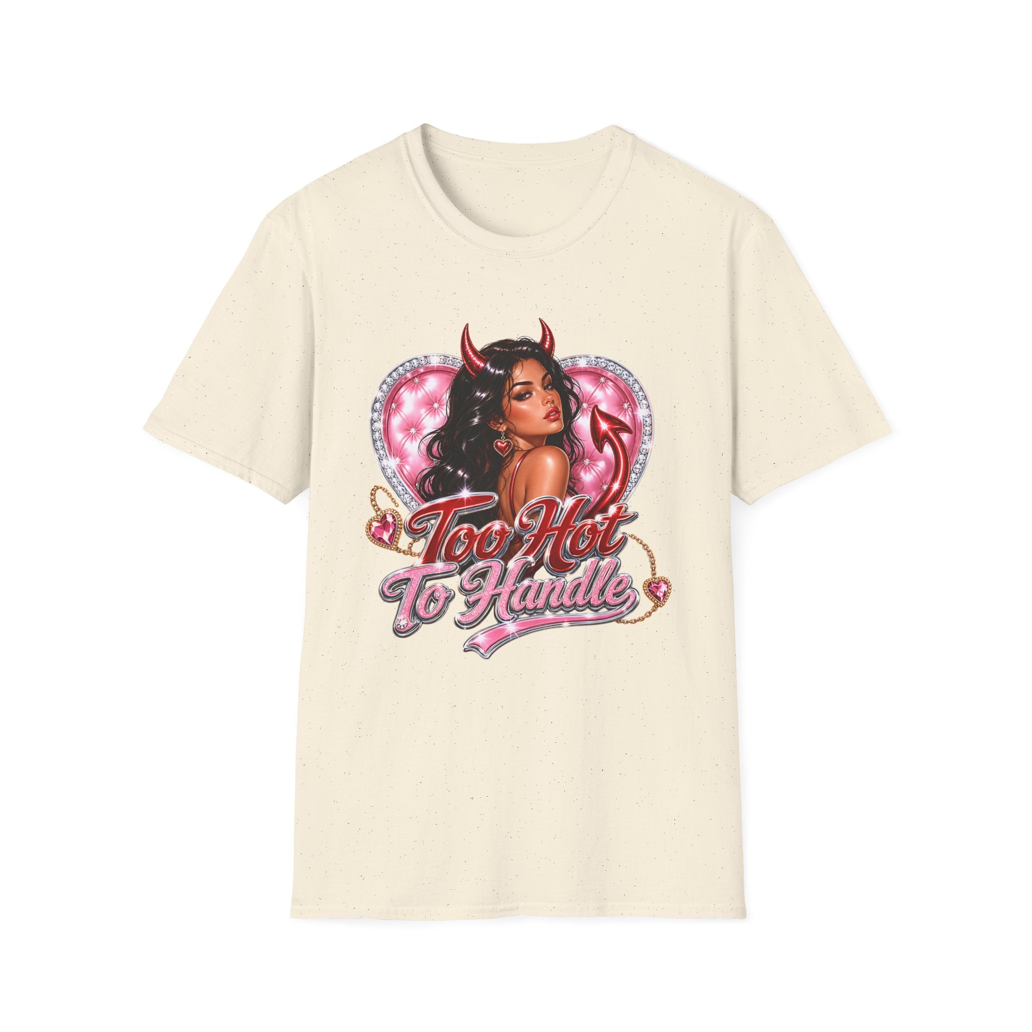 Too Hot To Handle T-Shirt