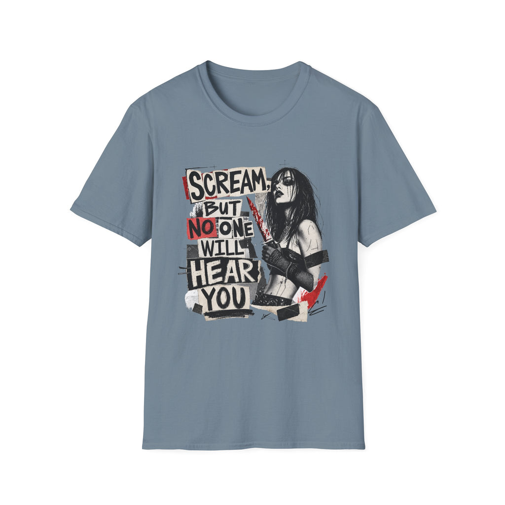 Scream But No One Will Hear You T-Shirt