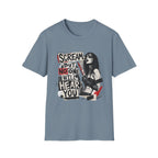 Scream But No One Will Hear You T-Shirt