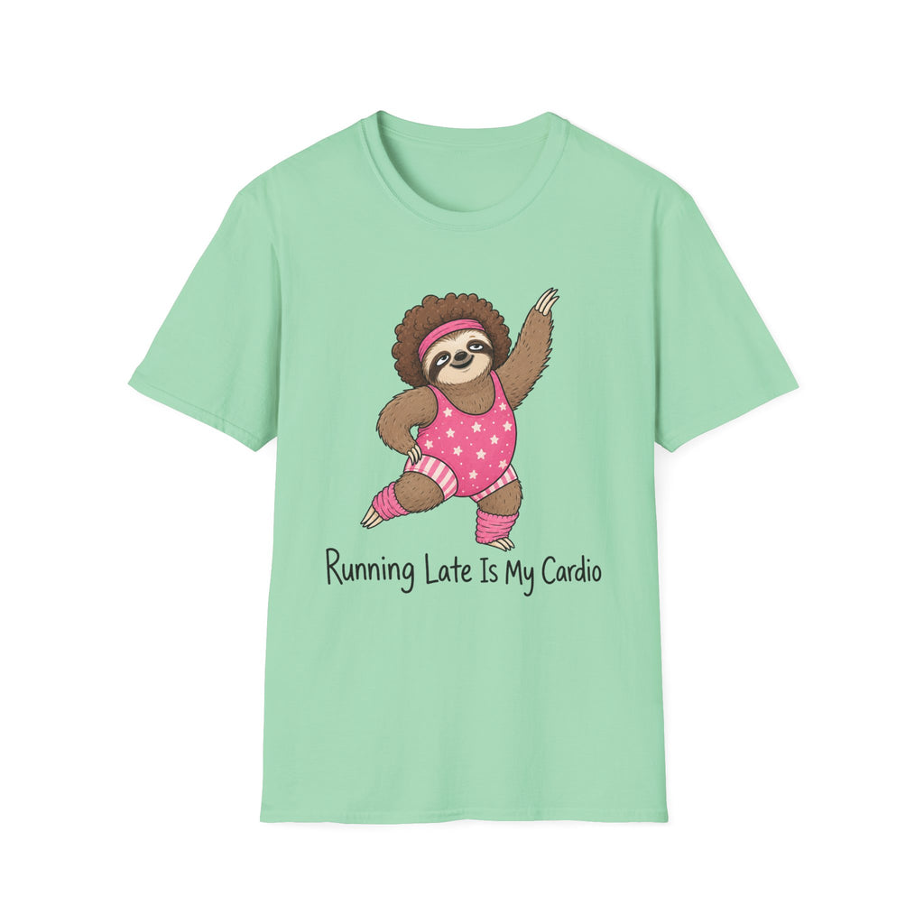 Running Late Is My Cardio T-Shirt