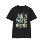Ghosted Again T-Shirt