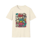 Don't Kill My Vibe T-Shirt