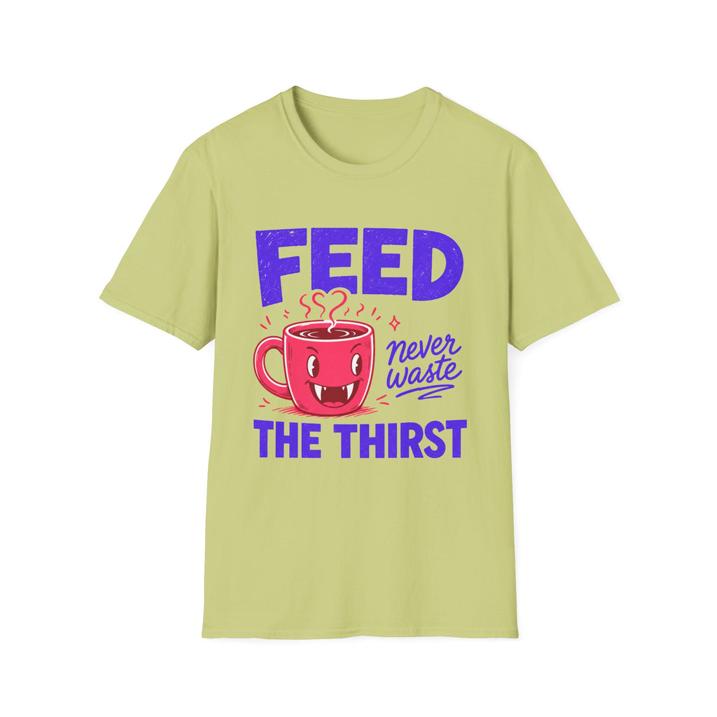 Feed The Thirst T-Shirt