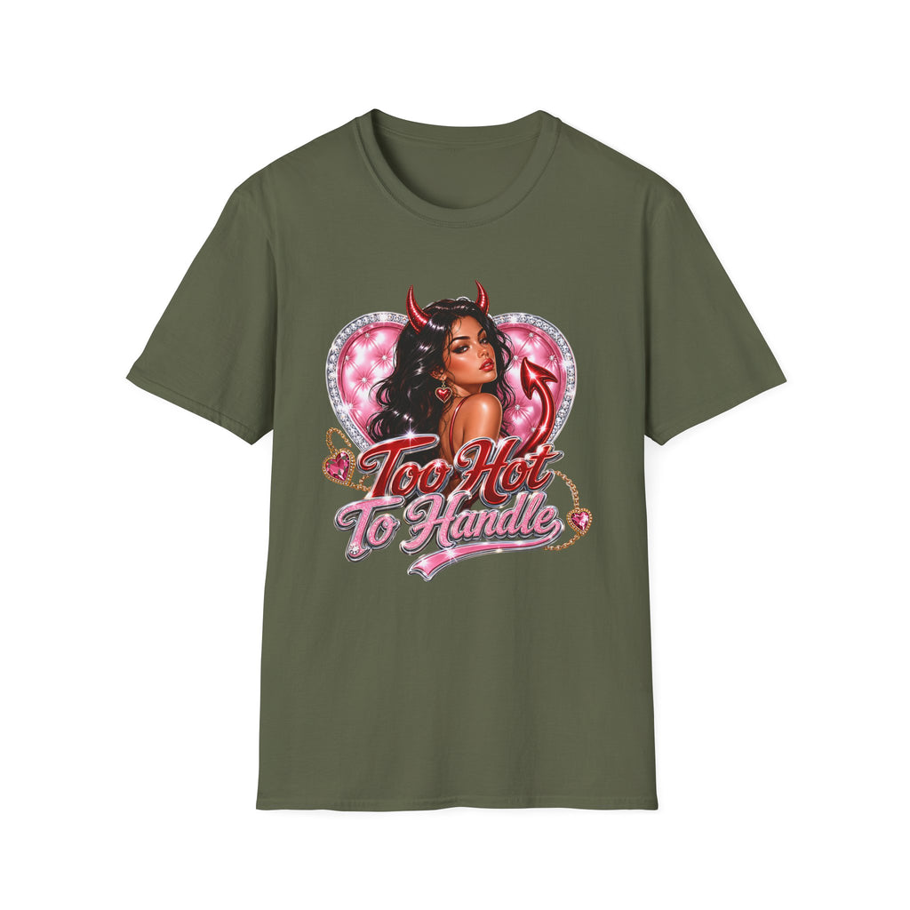 Too Hot To Handle T-Shirt