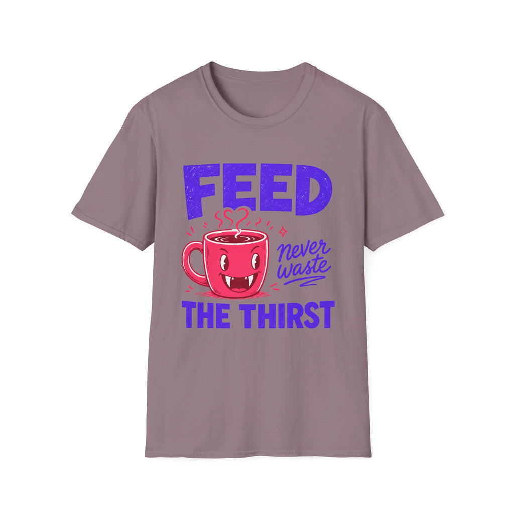 Feed The Thirst T-Shirt