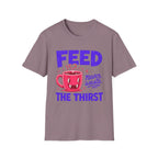 Feed The Thirst T-Shirt