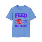 Feed The Thirst T-Shirt