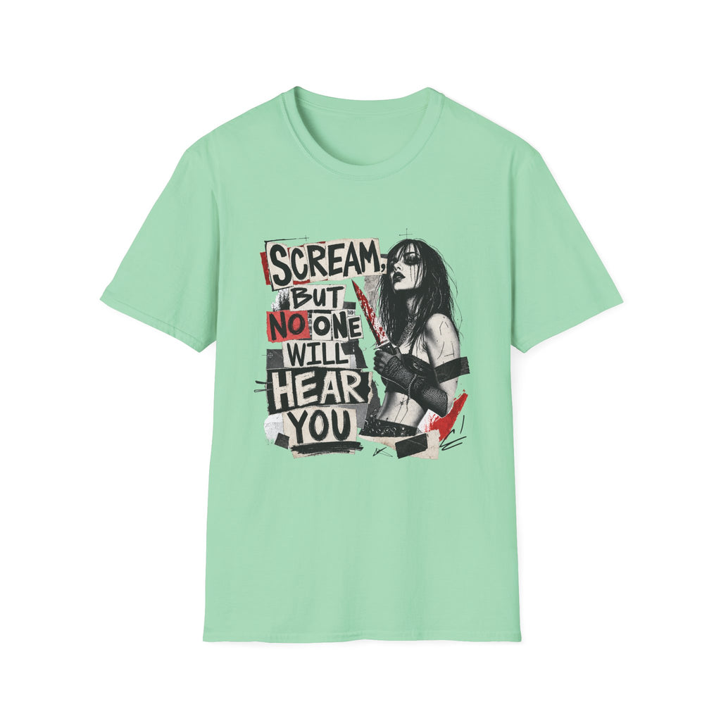 Scream But No One Will Hear You T-Shirt