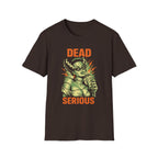 Dead Serious T-Shirt