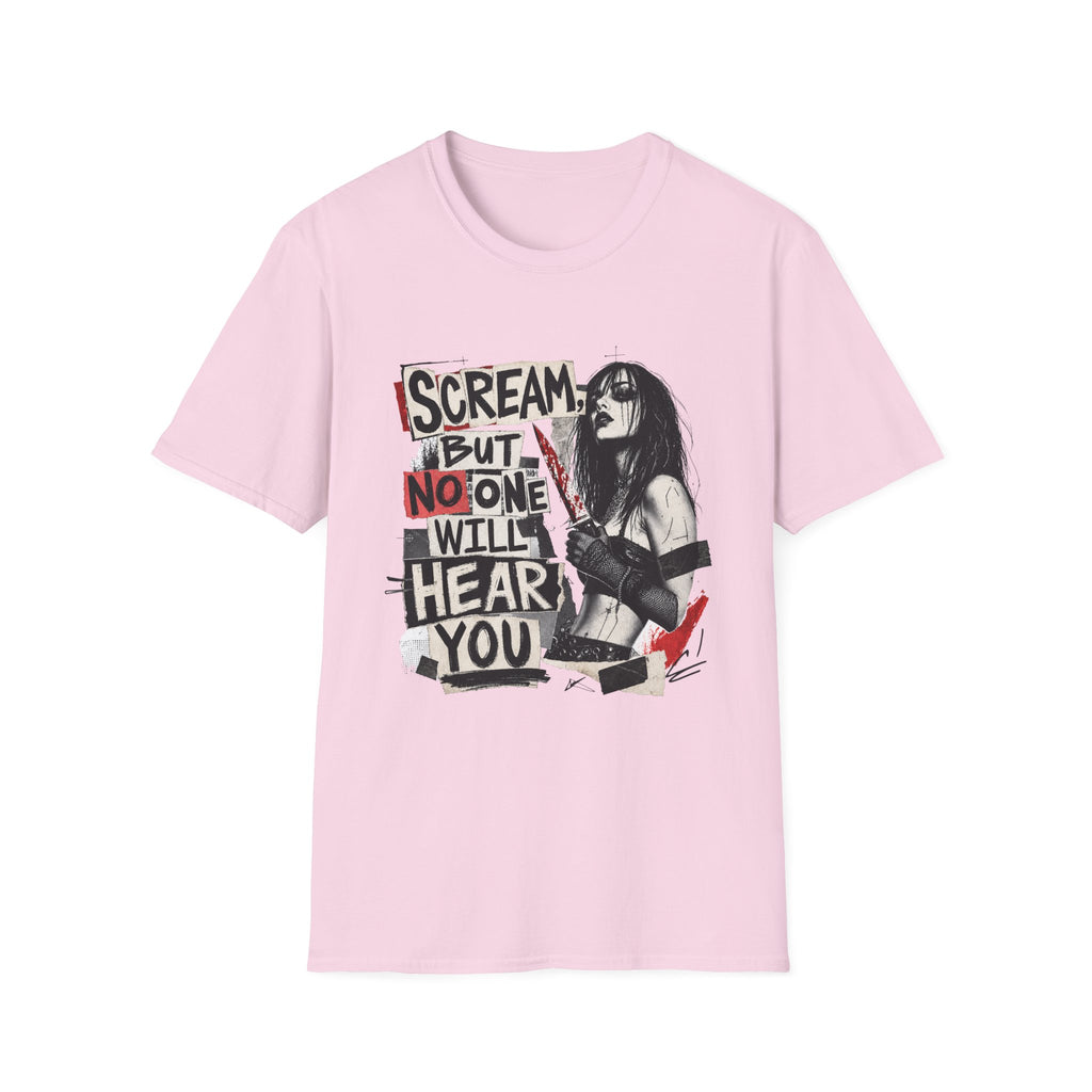 Scream But No One Will Hear You T-Shirt