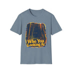 Who You Looking At T-Shirt