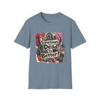 Sometimes Dead Is Better T-Shirt