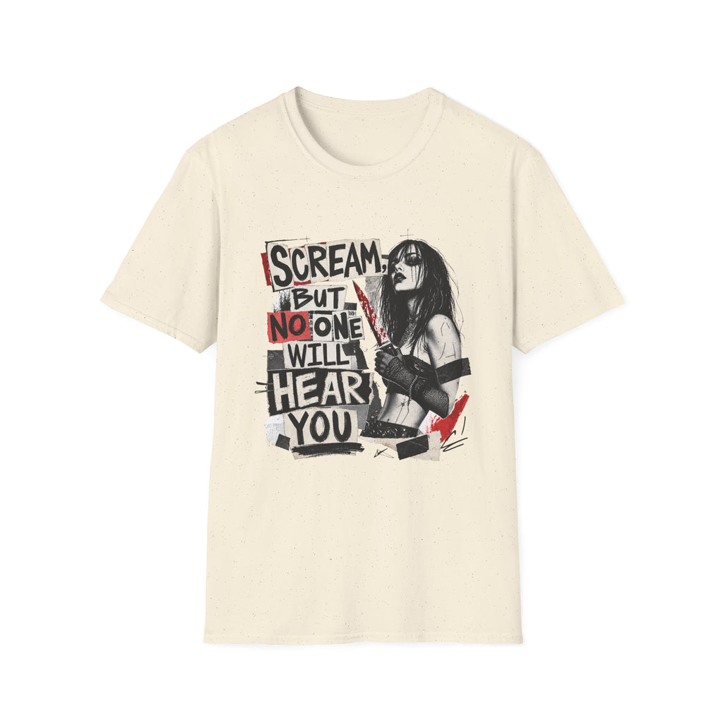 Scream But No One Will Hear You T-Shirt