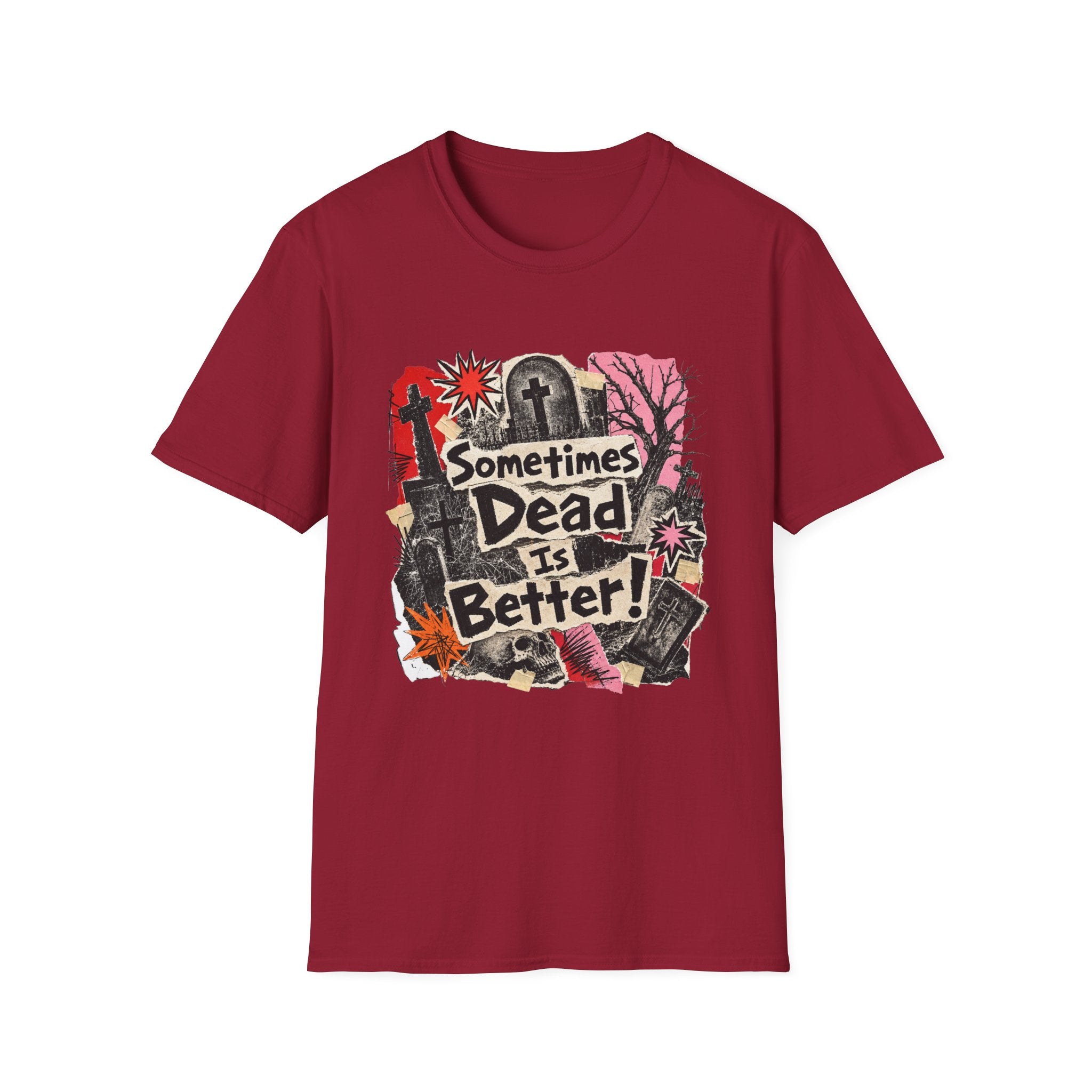 Sometimes Dead Is Better T-Shirt