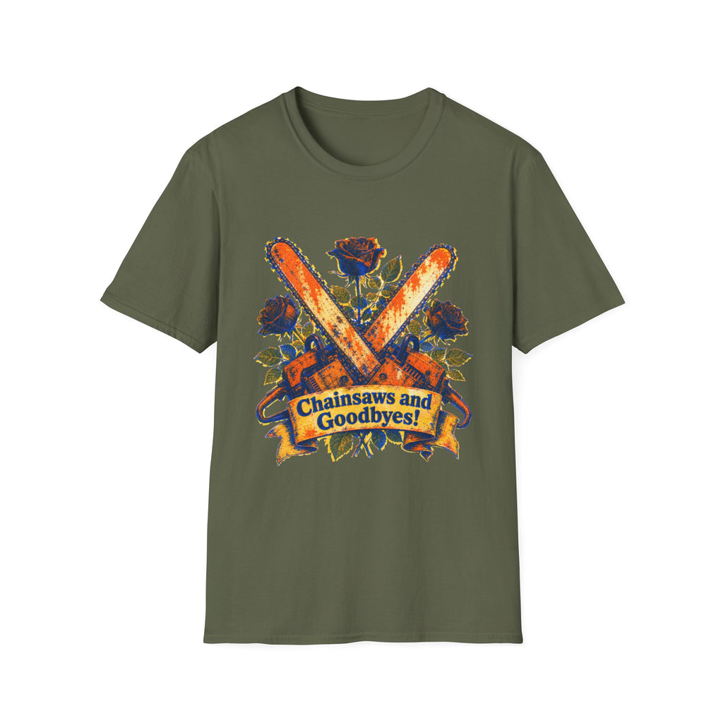 Chainsaws and Goodbyes T-Shirt