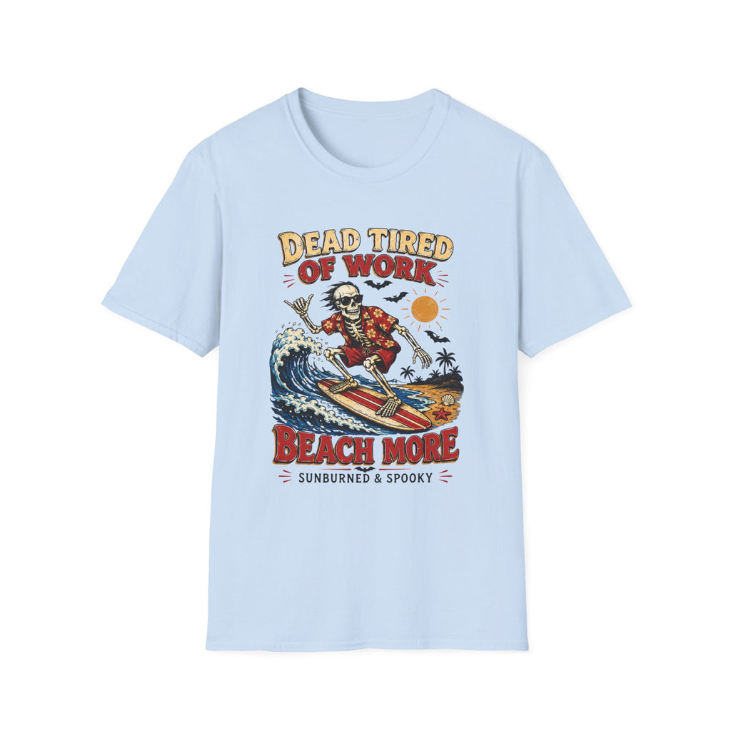 Dead Tired Of Work T-Shirt