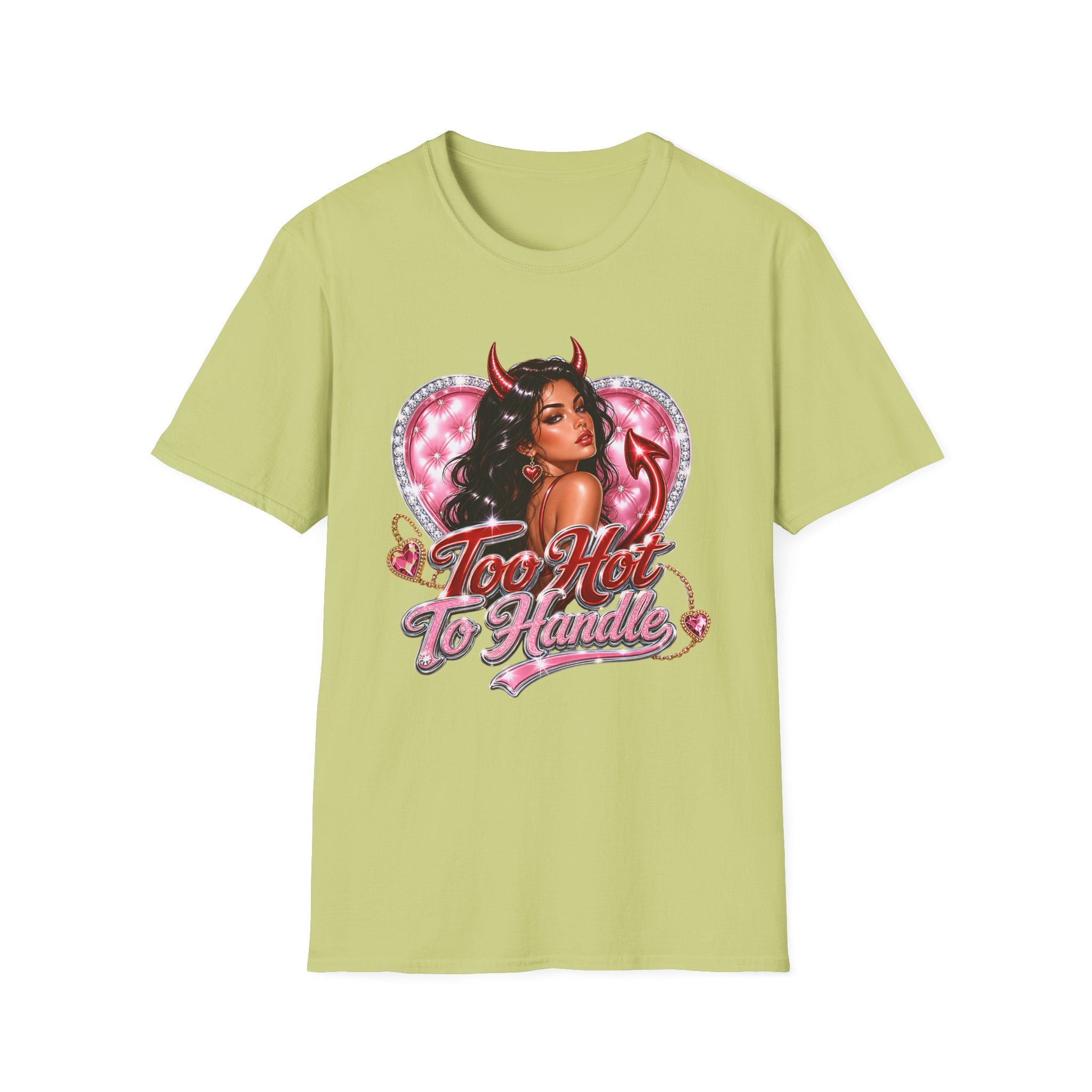 Too Hot To Handle T-Shirt