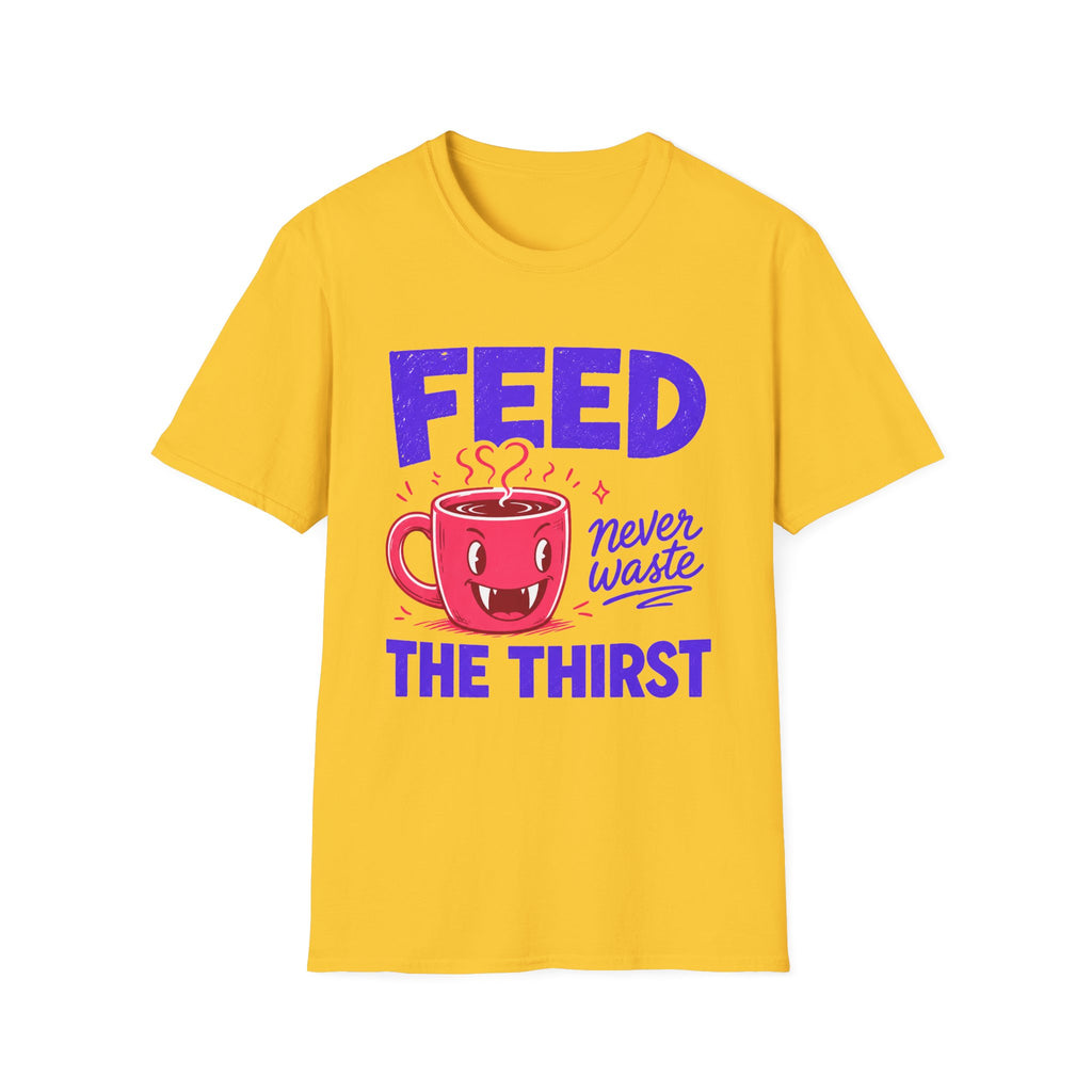 Feed The Thirst T-Shirt