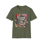 Sometimes Dead Is Better T-Shirt