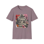 Sometimes Dead Is Better T-Shirt