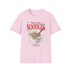 They're Only Noodles T-Shirt