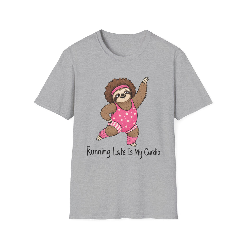 Running Late Is My Cardio T-Shirt