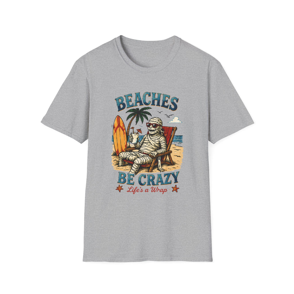Beaches Be Crazy T-Shirt